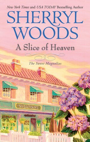 A Slice of Heaven (The Sweet Magnolias #2) by Sherryl Woods