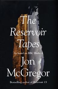 THE RESERVOIR TAPES by Mcgregor jon, Mcgregor jon