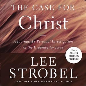 The Case for Christ by Lee Strobel