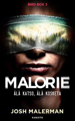 Malorie - Älä katso, älä kosketa by Josh Malerman