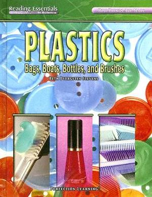 Plastics: Bags, Boats, Bottles, and Brushes by Beth Dvergsten Stevens