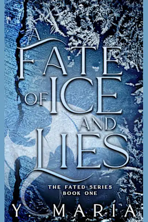 A Fate of Ice and Lies by Y. Maria, Y. Maria