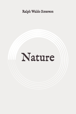 Nature: Original by Ralph Waldo Emerson
