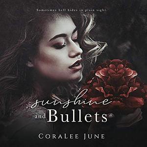 Sunshine and Bullets by Coralee June