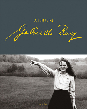 Album Gabrielle Roy by François Ricard