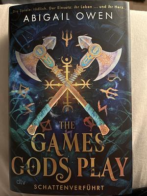 The games gods play Schattenverführt by Abigail Owen