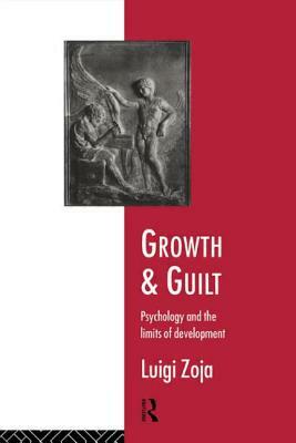 Growth and Guilt: Psychology and the Limits of Development by Luigi Zoja