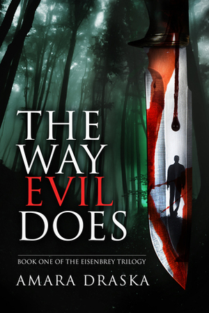 The Way Evil Does by Amara Draska