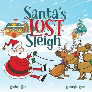Santa's Lost Sleigh: A Christmas Book about Santa and his Reindeer by Rachel Hilz