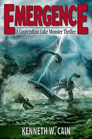 Emergence (A Lovecraftian Lake Monster Thriller) by Kenneth W. Cain