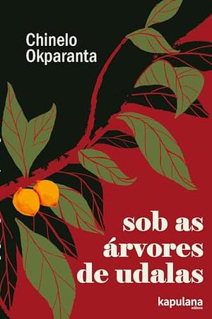 Sob As Árvores De Udalas by Chinelo Okparanta