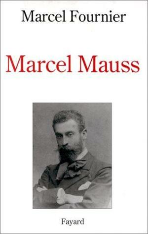 Marcel Mauss by Marcel Fournier