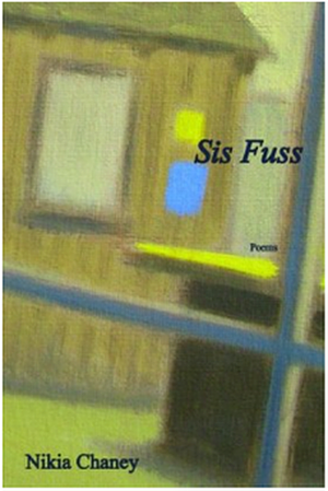 Sis Fuss by Nikia Chaney