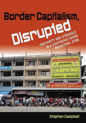 Border Capitalism, Disrupted by Stephen Campbell