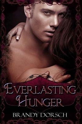 Everlasting Hunger by Brandy Dorsch