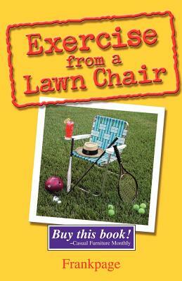 Exercise From A Lawn Chair by Frank Page