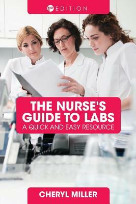 A Nurse's Guide to Labs: A Quick and Easy Resource by Cheryl Miller