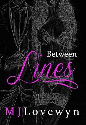 Between Lines: Teacher/ Student Romance by M.J. Lovewyn, M.J. Lovewyn