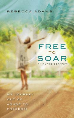 Free to Soar by Rebecca Adams