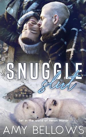 Snuggleslut  by Amy Bellows