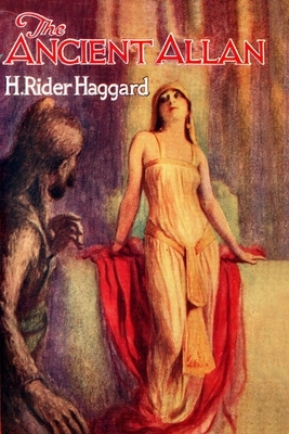 The Ancient Allan by H. Rider Haggard