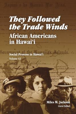 They Followed the Trade Winds: African Americans in Hawai'i by 
