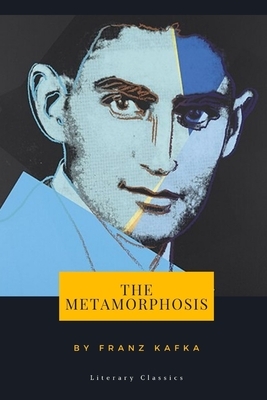 The Metamorphosis by Franz Kafka by Franz Kafka