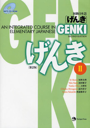 Genki II: An Integrated Course in Elementary Japanese by Kyoko Tokashiki, Yoko Ikeda, Yutaka Ohno, Eri Banno, Chikako Shinagawa