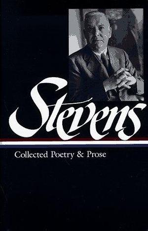 Collected Poetry and Prose by Joan Richardson, Wallace Stevens, Wallace Stevens, Frank Kermode