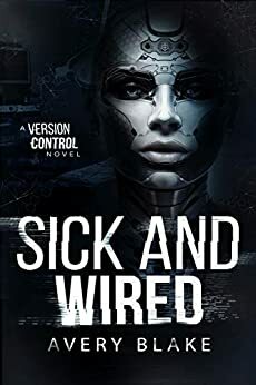 Sick and Wired by Johnny B. Truant, Avery Blake