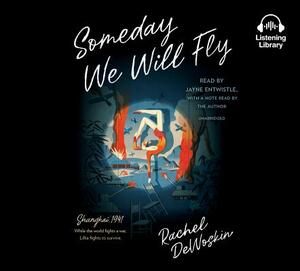 Someday We Will Fly by Rachel DeWoskin