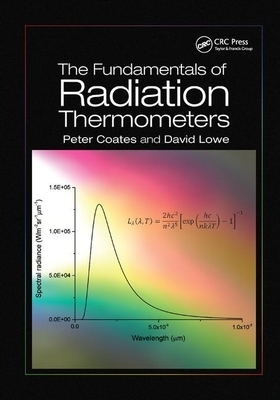 The Fundamentals of Radiation Thermometers by David Lowe, Peter Coates