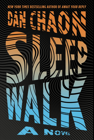 Sleepwalk: A Novel by Dan Chaon