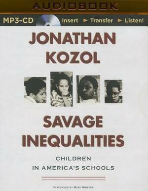 Savage Inequalities: Children in America's Schools by Jonathan Kozol