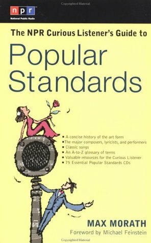 The NPR Curious Listener's Guide to Popular Standards by Michael Feinstein, Max Morath