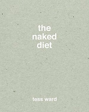 The Naked Diet by Tess Ward