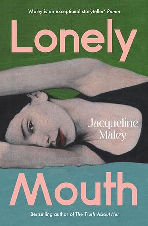 Lonely Mouth by Jacqueline Maley