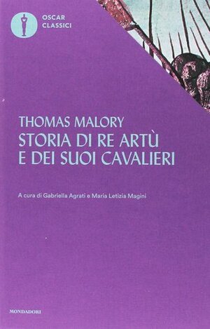 Storia di re Artù e dei suoi cavalieri by Thomas Malory