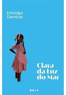 Clara Da Luz Do Mar by Edwidge Danticat