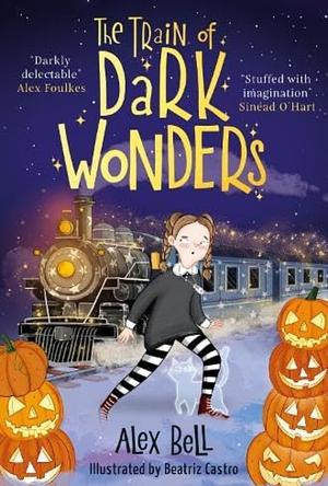 The Train of Dark Wonders by Alex Bell