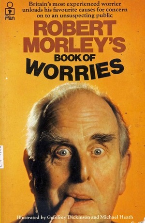 Robert Morley's Book Of Worries by Robert Morley