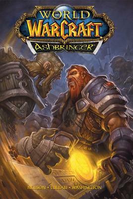 World of Warcraft: Ashbringer: Blizzard Legends by Micky Neilson