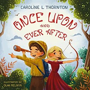 Once Upon and Ever After by Caroline L. Thornton