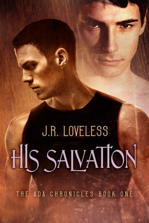 His Salvation by J.R. Loveless