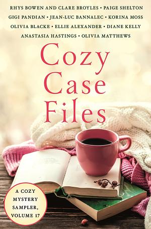 Cozy Case Files, Volume 17 by Ellie Alexander, Clare Broyles, Rhys Bowen