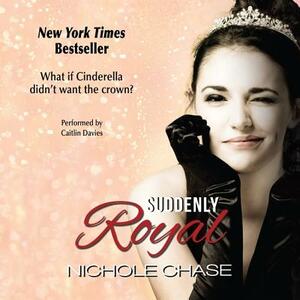 Suddenly Royal by Nichole Chase