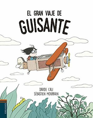 El gran viaje de Guisante by Davide Calì, Edelvives