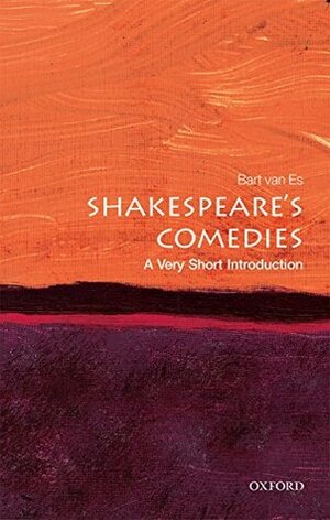Shakespeare's Comedies: A Very Short Introduction by Bart van Es