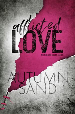 Afflicted Love by Autumn Sand, Autumn Sand