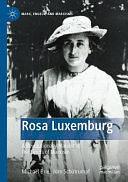 Rosa Luxemburg: A Revolutionary Marxist at the Limits of Marxism by Michael Brie, Jörn Schütrumpf